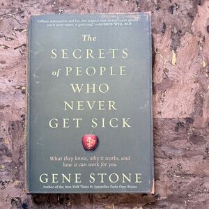 The Secrets of People Who Never Get Sick Book